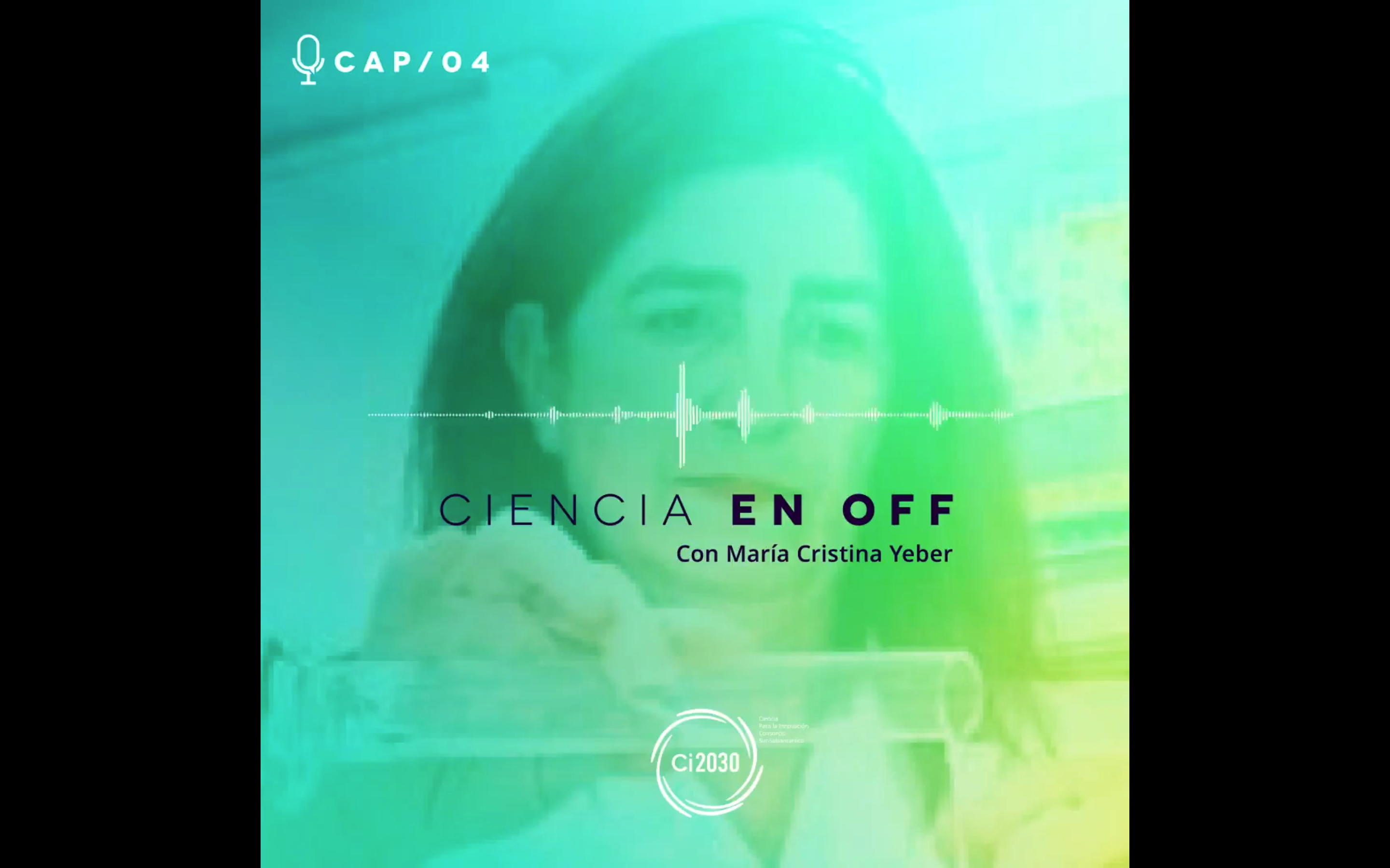 Ciencia en OFF con María Cristina Yeber